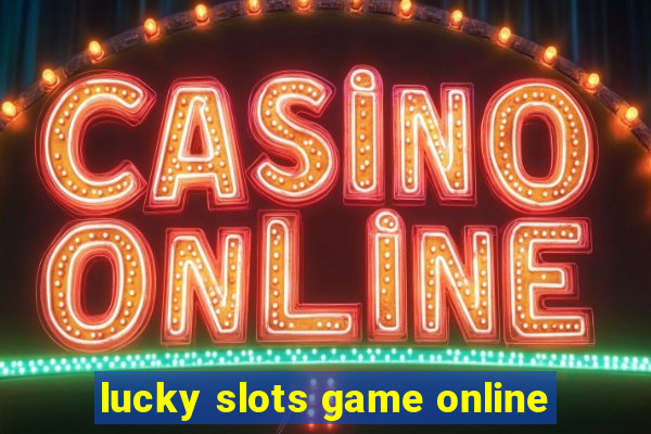 lucky slots game online