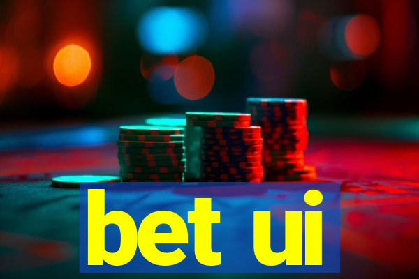 bet ui