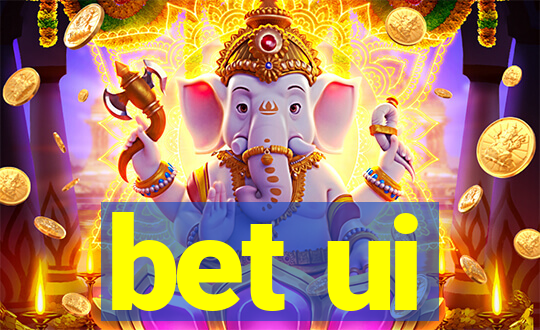 bet ui