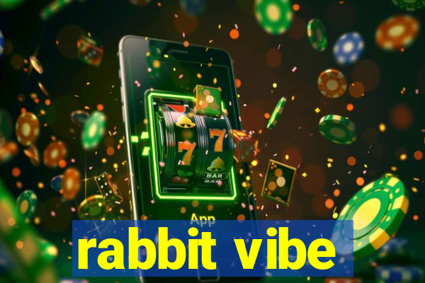 rabbit vibe