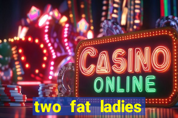 two fat ladies bingo call