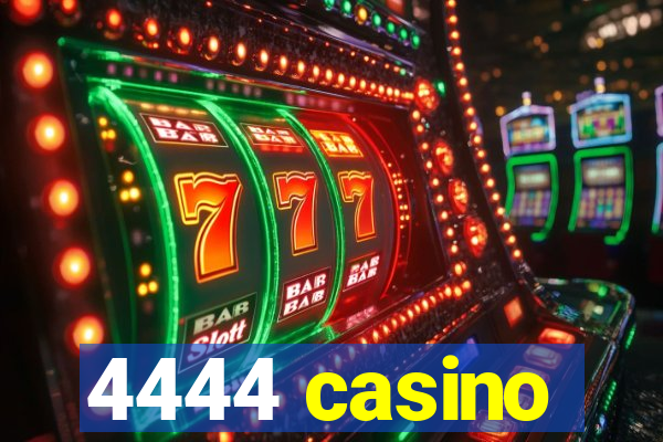 4444 casino