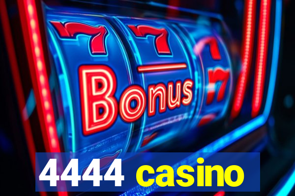 4444 casino