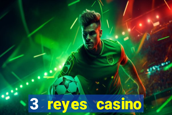 3 reyes casino juegos populares login