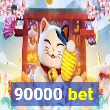 90000 bet