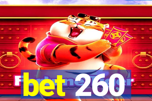 bet 260