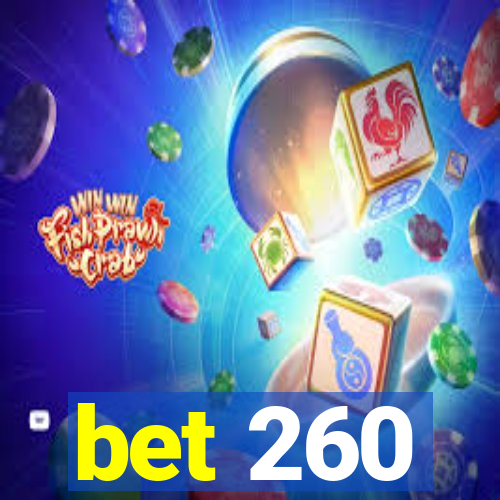 bet 260