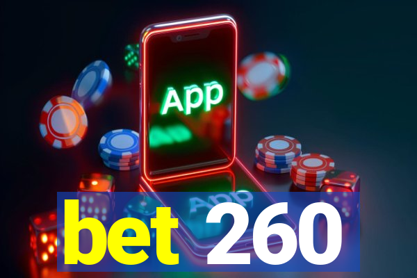 bet 260