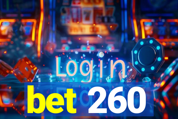 bet 260