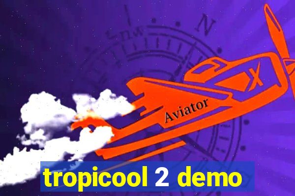 tropicool 2 demo