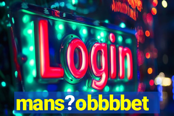 mans?obbbbet