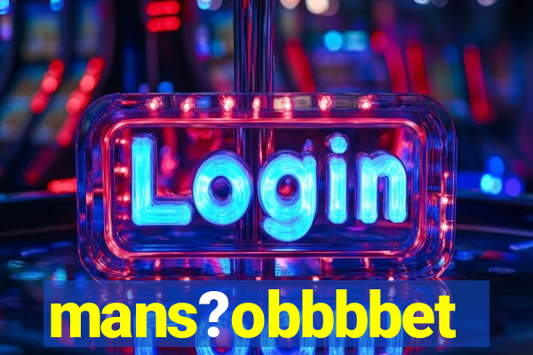 mans?obbbbet