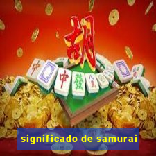 significado de samurai