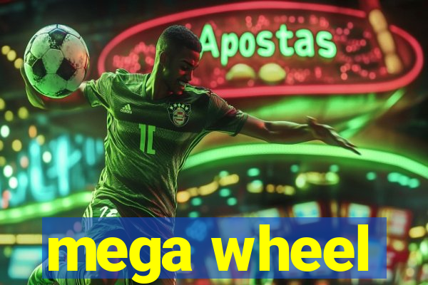 mega wheel