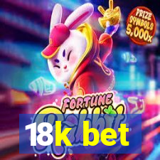 18k bet