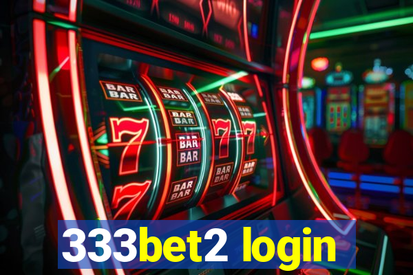 333bet2 login