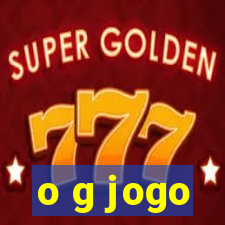 o g jogo