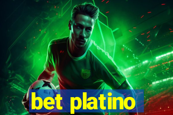 bet platino