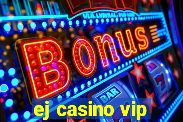 ej casino vip