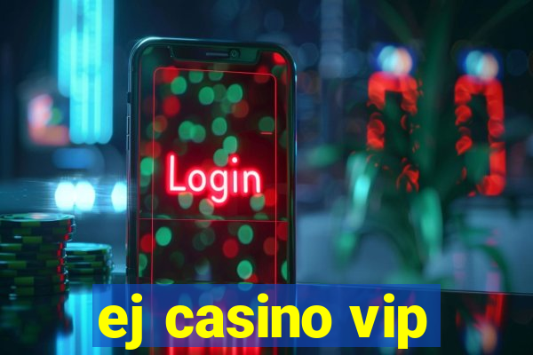 ej casino vip