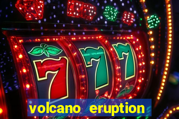 volcano eruption slot free play