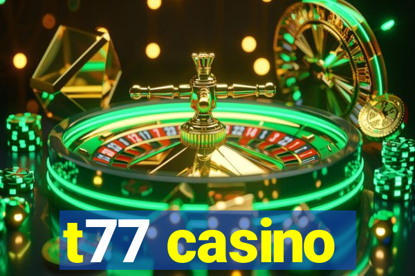 t77 casino