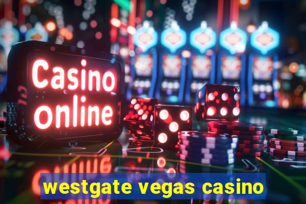 westgate vegas casino