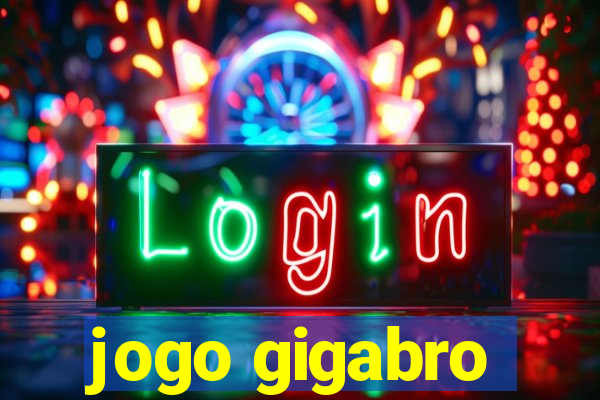 jogo gigabro