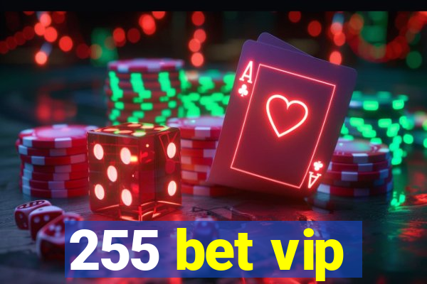 255 bet vip