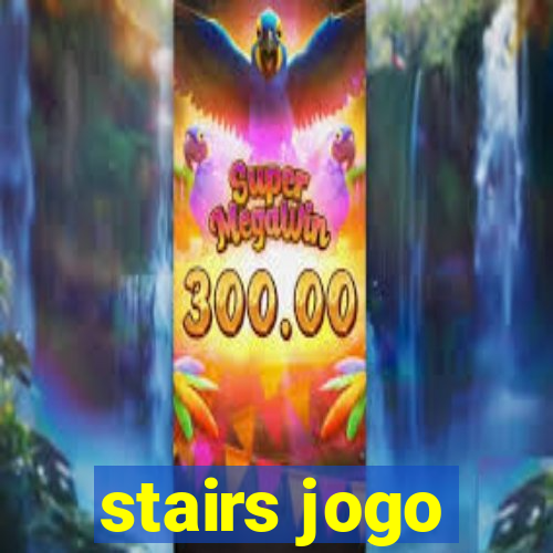 stairs jogo