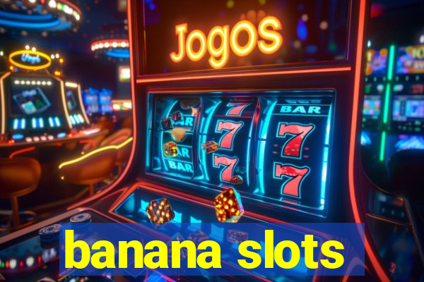 banana slots