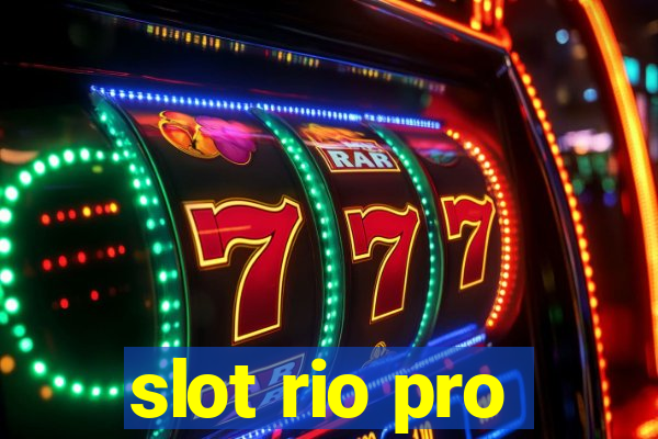 slot rio pro