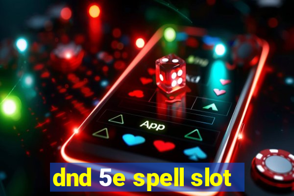 dnd 5e spell slot