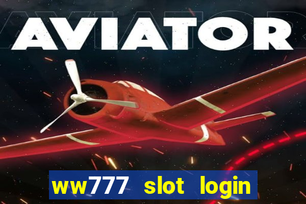 ww777 slot login register philippines