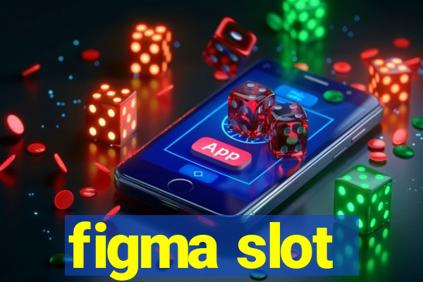 figma slot