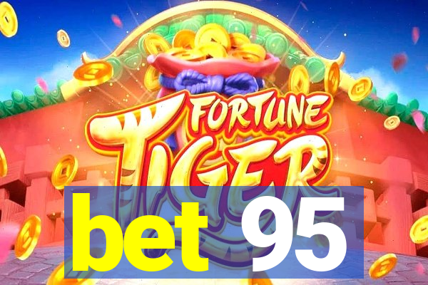 bet 95