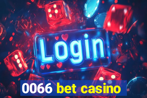 0066 bet casino