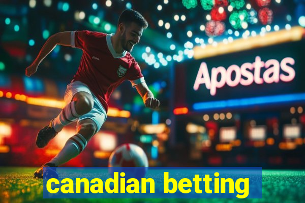 canadian betting