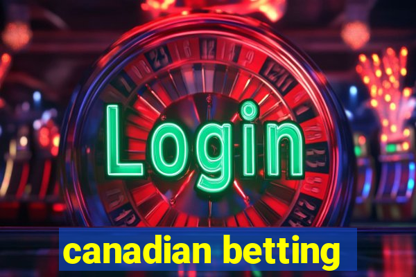 canadian betting