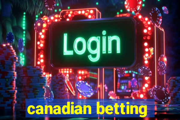 canadian betting