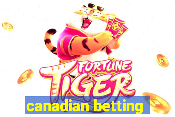 canadian betting