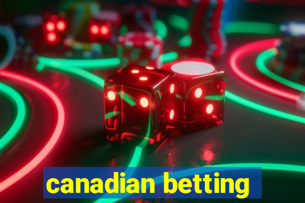 canadian betting