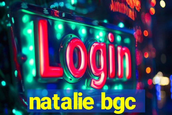 natalie bgc