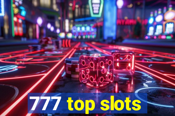 777 top slots