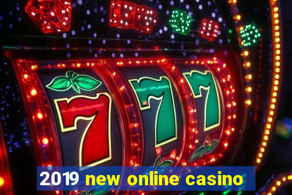 2019 new online casino