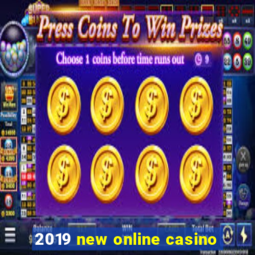 2019 new online casino