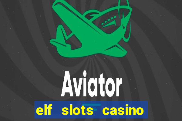 elf slots casino sister sites