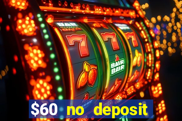 $60 no deposit bonus casino