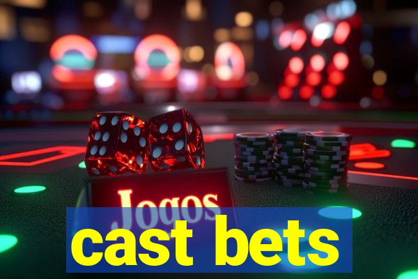 cast bets