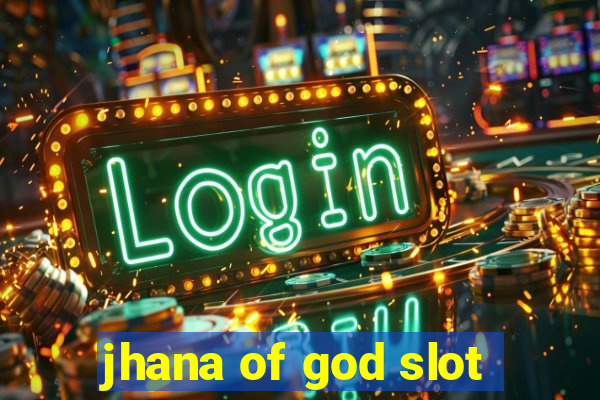 jhana of god slot